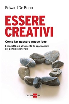 essere creativi come far nascere nuove idee con le tecniche del pensiero lateral