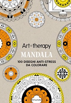 mandala art therapy 100 disegni antistress da colorare con gadget