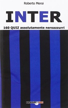 inter 160 quiz assolutamente neroazzurri