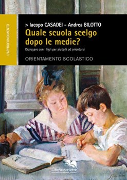 quale scuola scelgo dopo le medie?