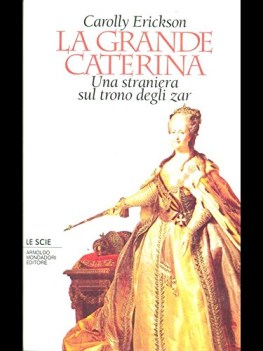 grande caterina, una straniera sul trono degli zar