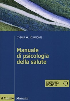 Manuale di psicologia della salute. Prospettive cliniche, dinamiche e relazional