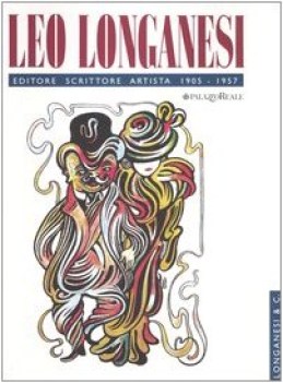 leo longanesi editore scrittore artista 1905-1957