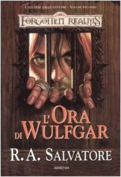 ora di Wulfgar. I sentieri della tenebra. Forgotten Realms: 2