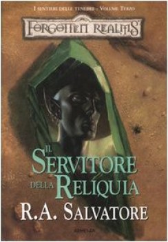 servitore della reliquia. I sentieri delle tenebre. Forgotten Realms: 3