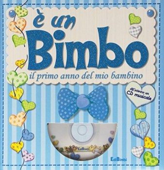  un bimbo. Il primo anno del mio bambino. Con CD Audio