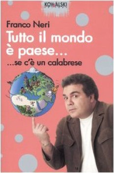 tutto il mondo paese se c\'e\' un calabrese