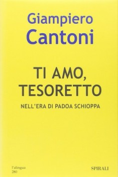 Ti amo, tesoretto. Nell\'era di Padoa Schioppa