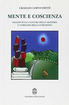 mente e coscienza saggio sulla natura della materia e l origine della coscienza