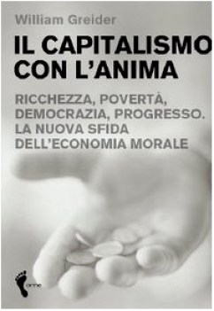 capitalismo con l\'anima. ricchezza povert democrazia progresso