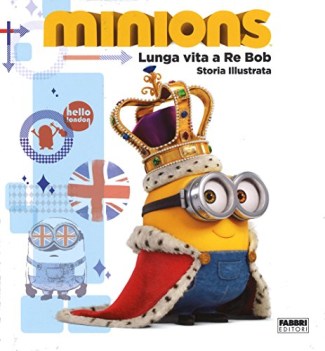 minions lunga vita a re bob storia illustrata