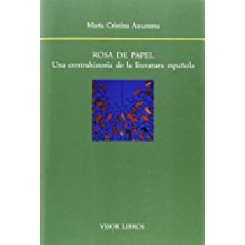 rosa de papel una contrahistoria de la literatura espanola