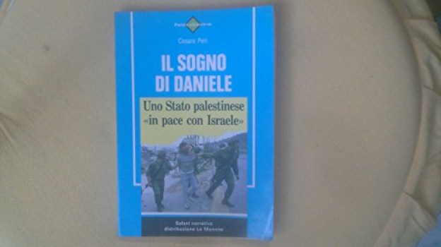 Sogno di Daniele. Stato palestinese in pace con Israele