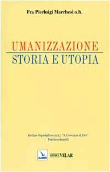 umanizzazione storia e utopia con cd rom