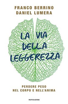 via della leggerezza perdere peso nel corpo e nell\'anima