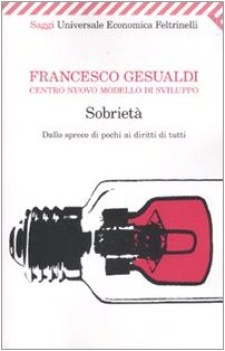 Sobrieta dallo spreco dei pochi ai diritti di tutti