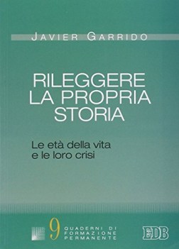 rileggere la propria storia le eta della vita e le loro crisi