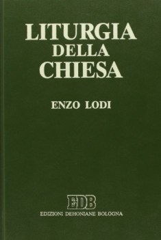 liturgia della chiesa guida allo studio della liturgia nelle sue fonti antiche e