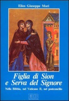 figlia di sion e serva del signore nella bibbia nel vaticano II nel postconcilio