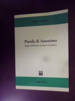 parola di anonimo. pagine di filosofia sul diritto e la politica