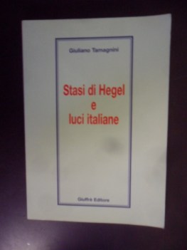 stasi di hegel e luci italiane