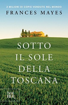 sotto il sole della toscana