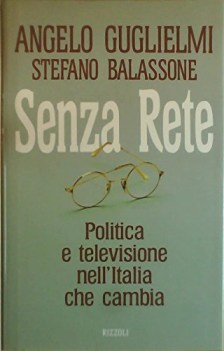 Senza rete politica e televisione nell\'Italia che cambia