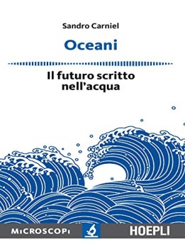 oceani il futuro scritto nell\'acqua