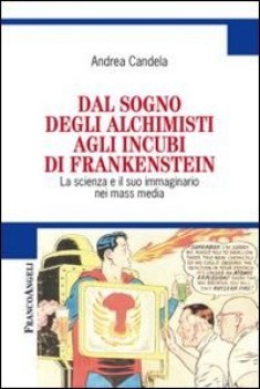 dal sogno degli alchimisti agli incubi di frankenstein