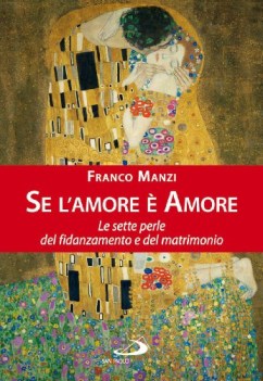 SE L\'AMORE  AMORE. LE SETTE PERLE DEL FIDANZAMENTO E DEL MATRIMONIO