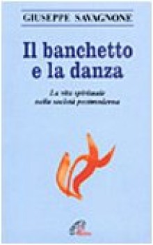 banchetto e la danza la vita spirituale nella societ postmoderna