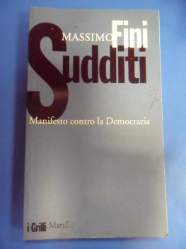 Sudditi. Manifesto contro la Democrazia