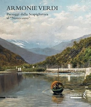 armonie verdi paesaggi dalla scapigliatura al novecento catalogo