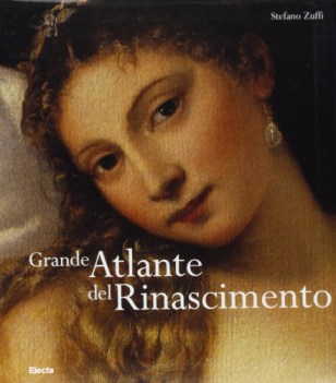 grande atlante del rinascimento ediz illustrata