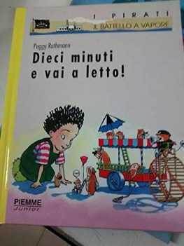 dieci minuti e vai a letto