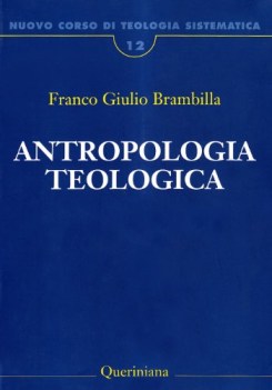 antropologia teologica nuovo corso di teologia sistematica vol. 12