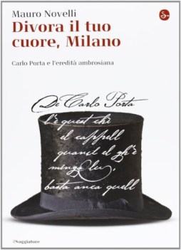 divora il tuo cuore milano carlo porta e l\'eredita ambrosiana