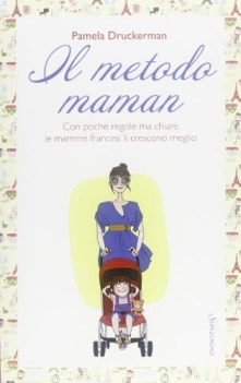 metodo maman con poche regole ma chiare le mamme francesi li crescono meglio