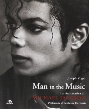 man in the music la vita creativa di michael jackson