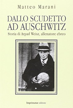 dallo scudetto ad auschwitz