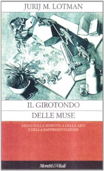 girotondo delle muse saggi sulla semiotica delle arti e della rappresentazione