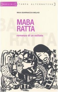 	
MABA RATTA. ROMANZO DI UN ESILIATO