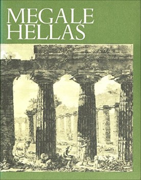 megale hellas storia e civilt della magna grecia