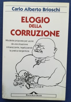 elogio della corruzione modesta proposta per uscire da una situazione