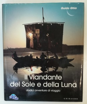 viandante del sole e della luna ediz illustrata