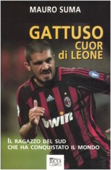 Gattuso cuor di leone