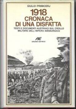 1918 cronaca di una disfatta