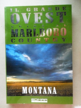 Grande Ovest. Guida al Marlboro Country. Montana. Fotografico a colori