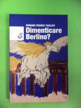 dimenticare berlino ?