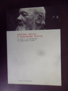 grandi, belle e rarissime specie. la vita e le ricerche di francesco coppi